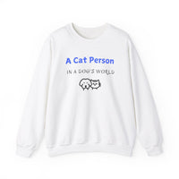 A Cat Person In A Dog's World Sweatshirt - PetXcite