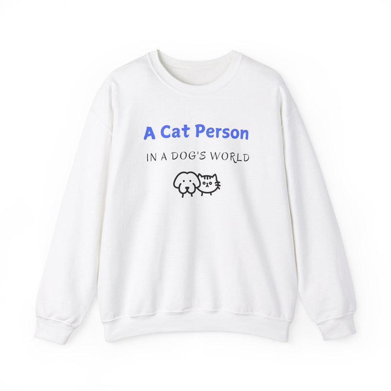 A Cat Person In A Dog's World Sweatshirt - PetXcite