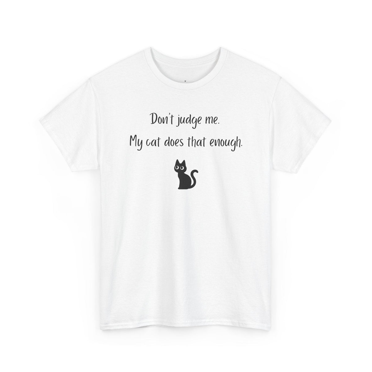 Don't Judge me T-Shirt