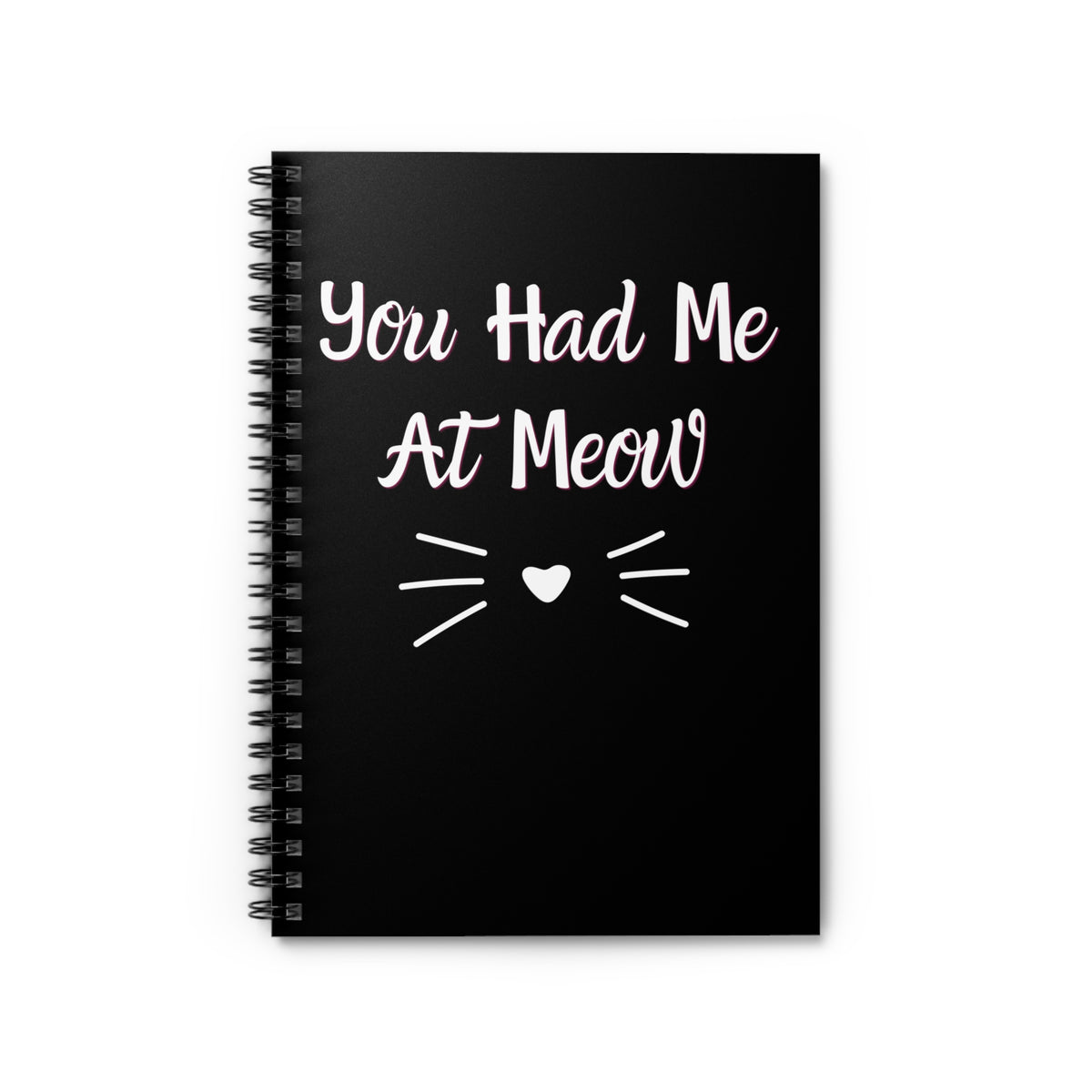 You Had Me At Meow Black Notebook front cover