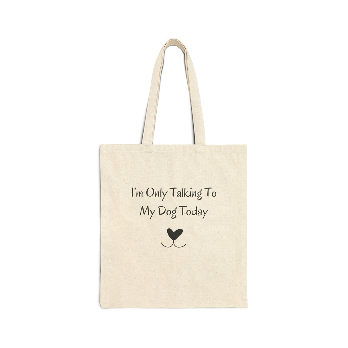 I'm Only Talking To My Dog Today Tote Bag front
