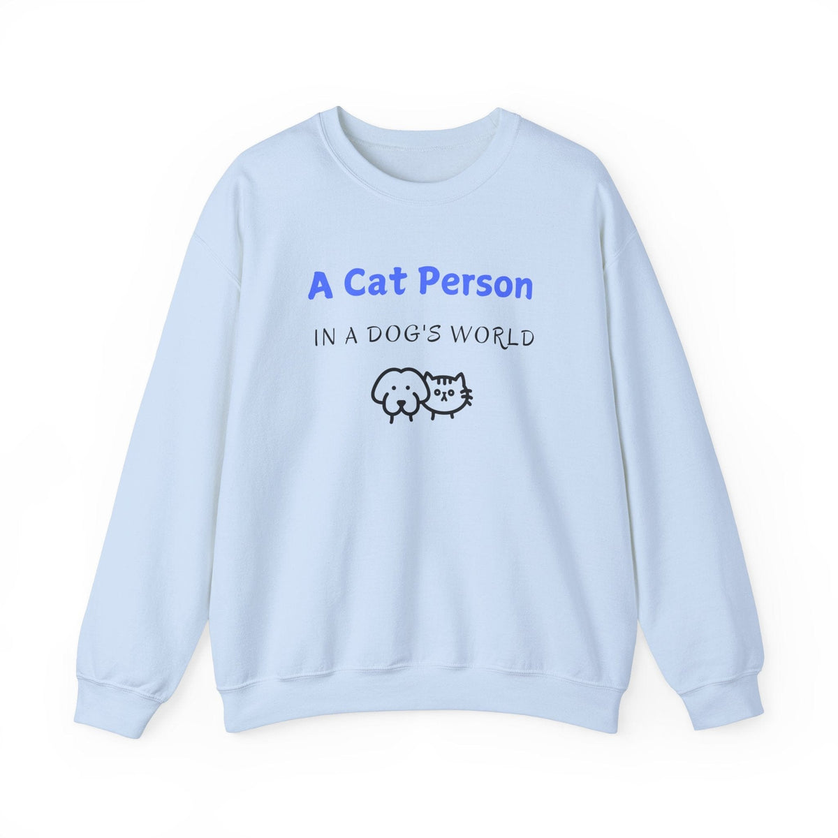 A Cat Person In A Dog's World Sweatshirt - PetXcite