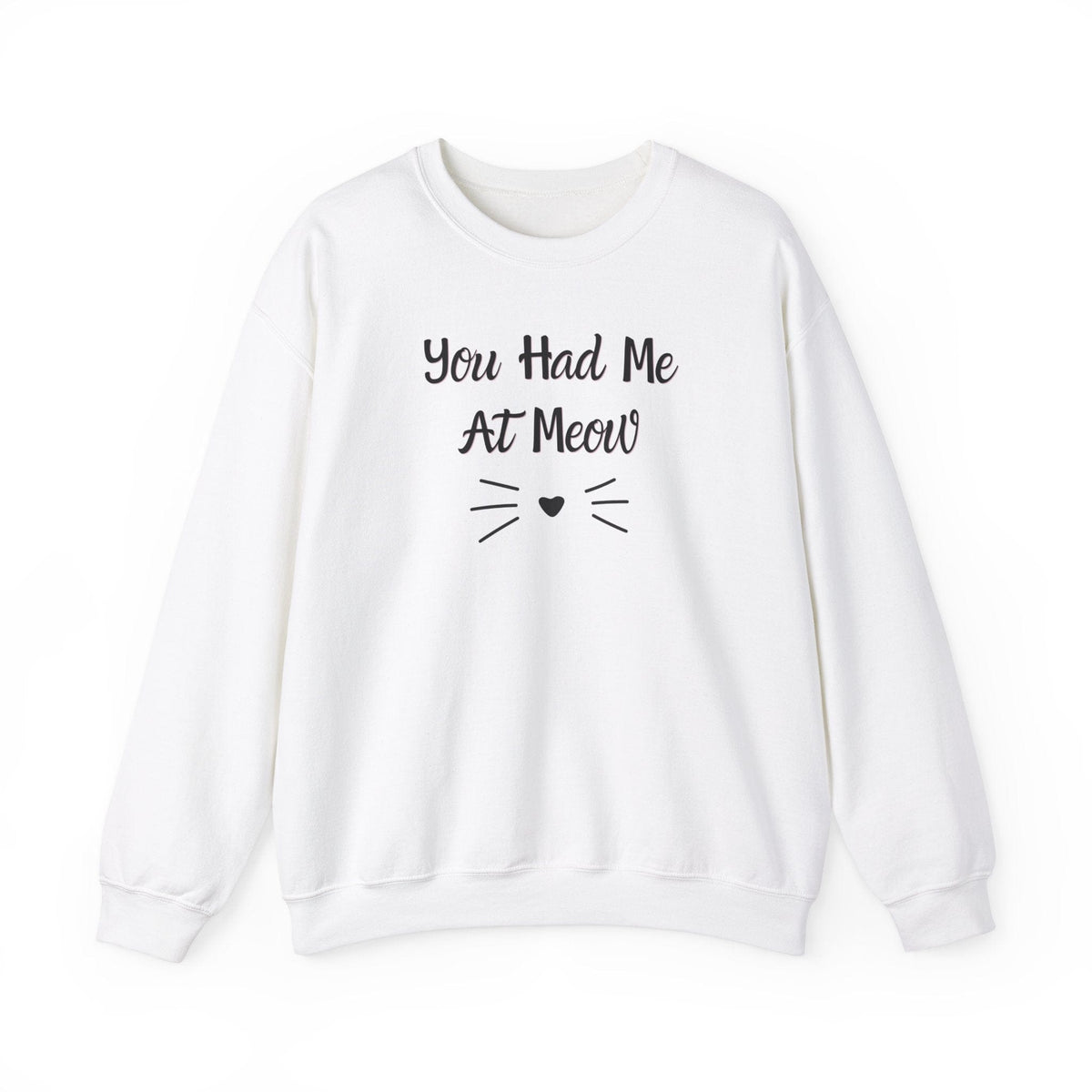 You Had Me At Meow Sweatshirt - PetXcite