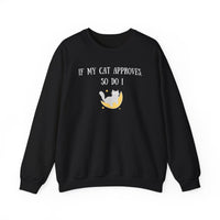 If My Cat Approves, So Do I Sweatshirt - PetXcite