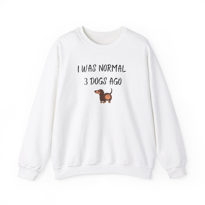 I Was Normal 3 Dogs Ago Sweatshirt - PetXcite