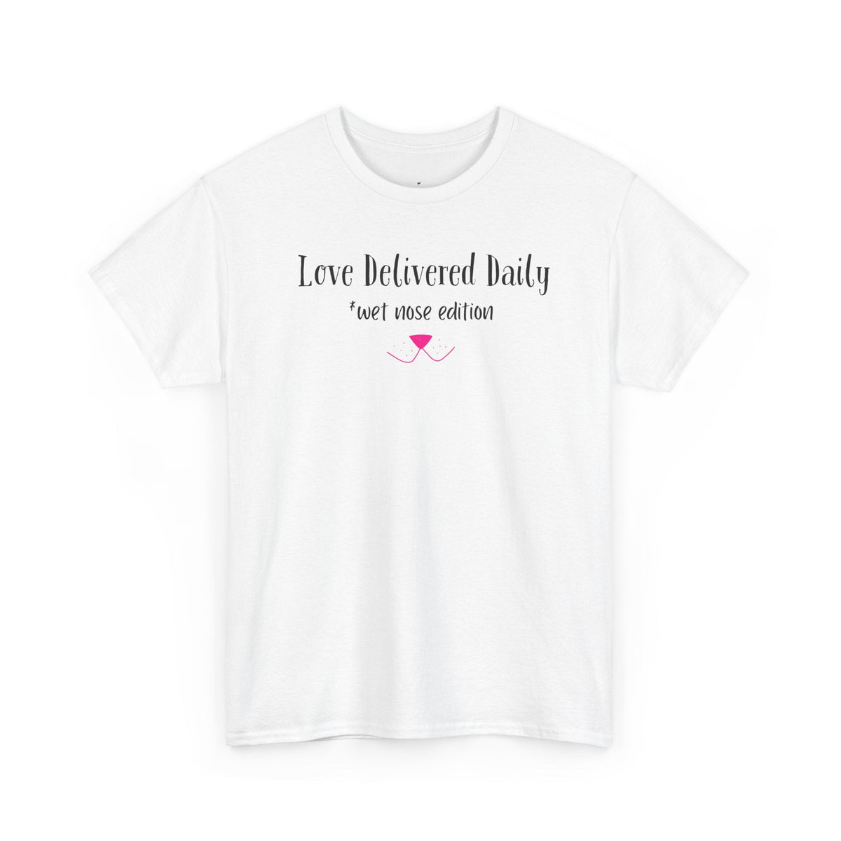 Love Delivered Daily T-Shirt