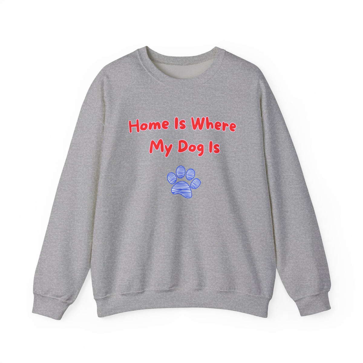 Home Is Where My Dog Is Sweatshirt in Sport Grey