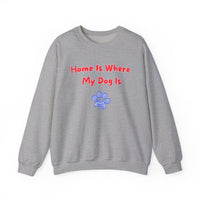 Home Is Where My Dog Is Sweatshirt in Sport Grey