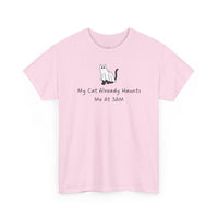 My Cat Already Haunts Me At 3AM T-Shirt