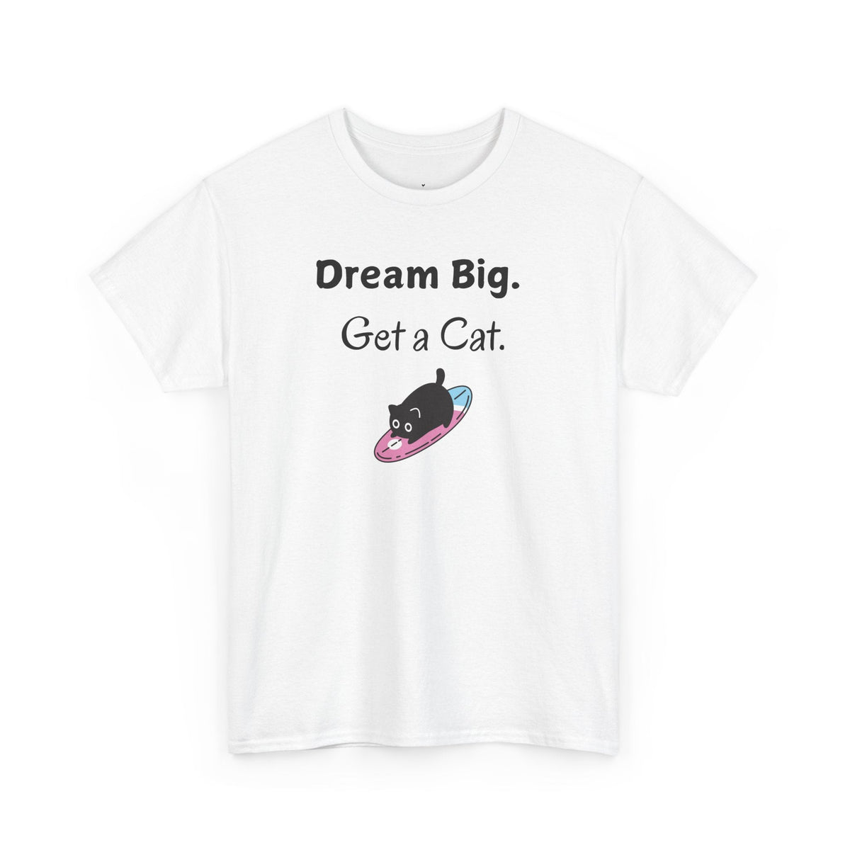 Dream Big. Get a Cat T-Shirt - PetXcite