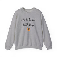 Life Is Better With Dogs Sweatshirt - PetXcite