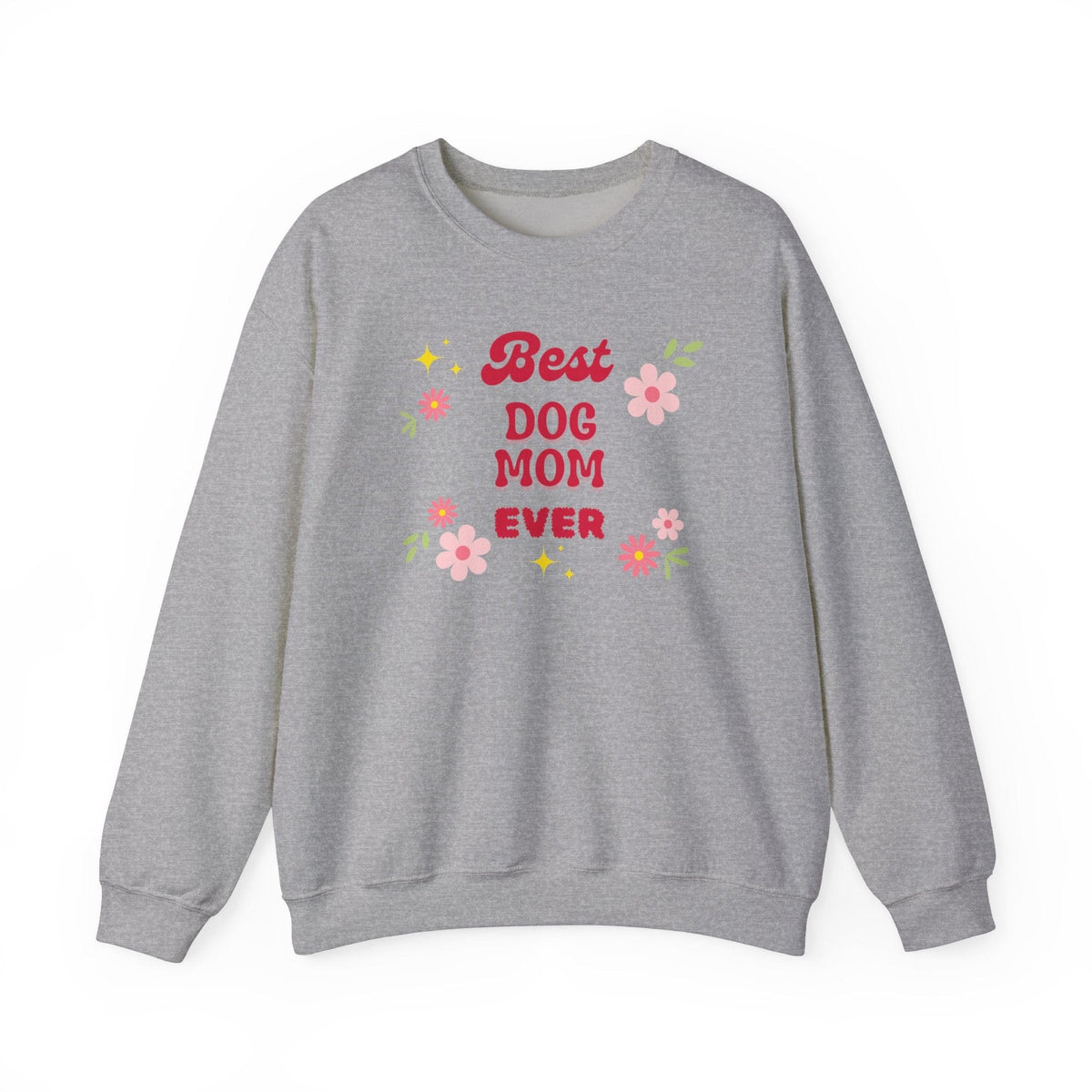 Best Dog Mom Ever Sweatshirt - PetXcite