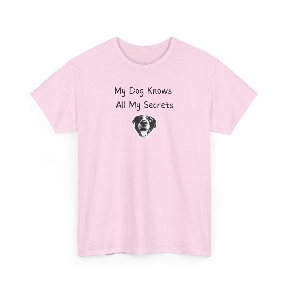 My Dog Knows All My Secrets T-Shirt