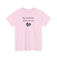 My Dog Knows All My Secrets T-Shirt