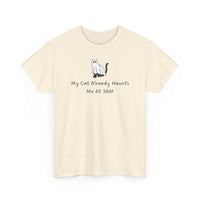 My Cat Already Haunts Me At 3AM T-Shirt