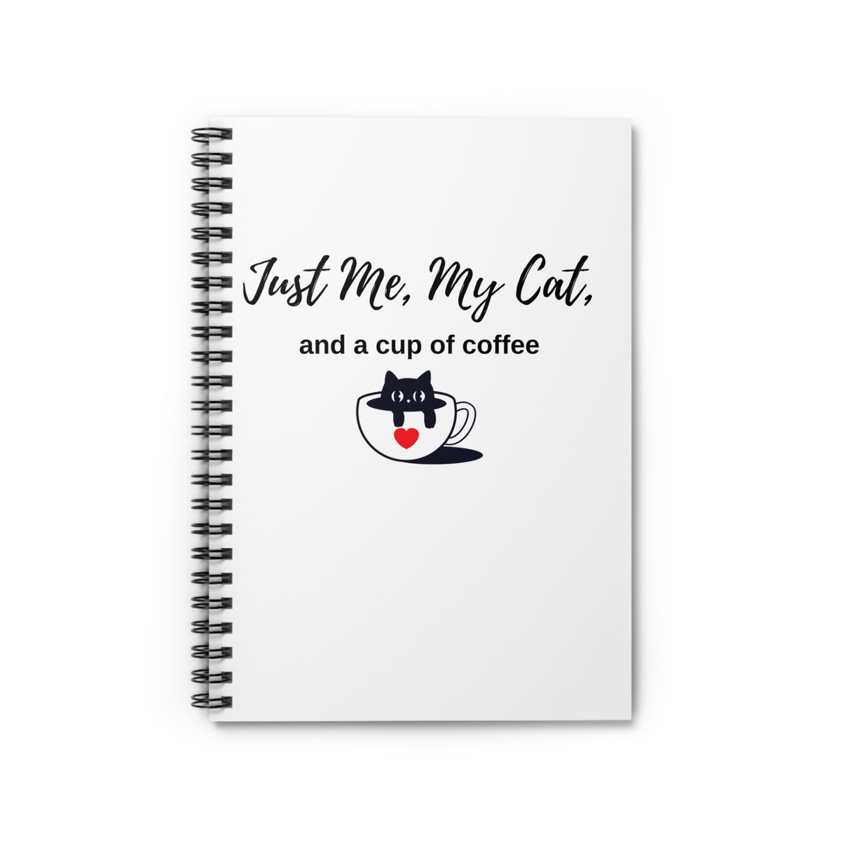 Just Me, My Cat, and a Cup of Coffee Notebook front cover
