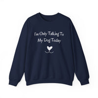 I'm Only Talking To My Dog Today Sweatshirt in Navy