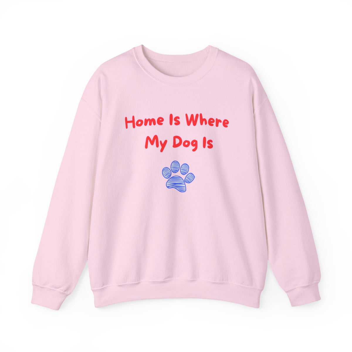 Home Is Where My Dog Is Sweatshirt in Light Pink