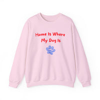 Home Is Where My Dog Is Sweatshirt in Light Pink