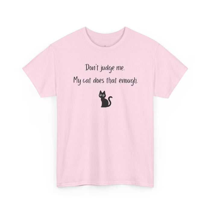 Don't Judge me T-Shirt