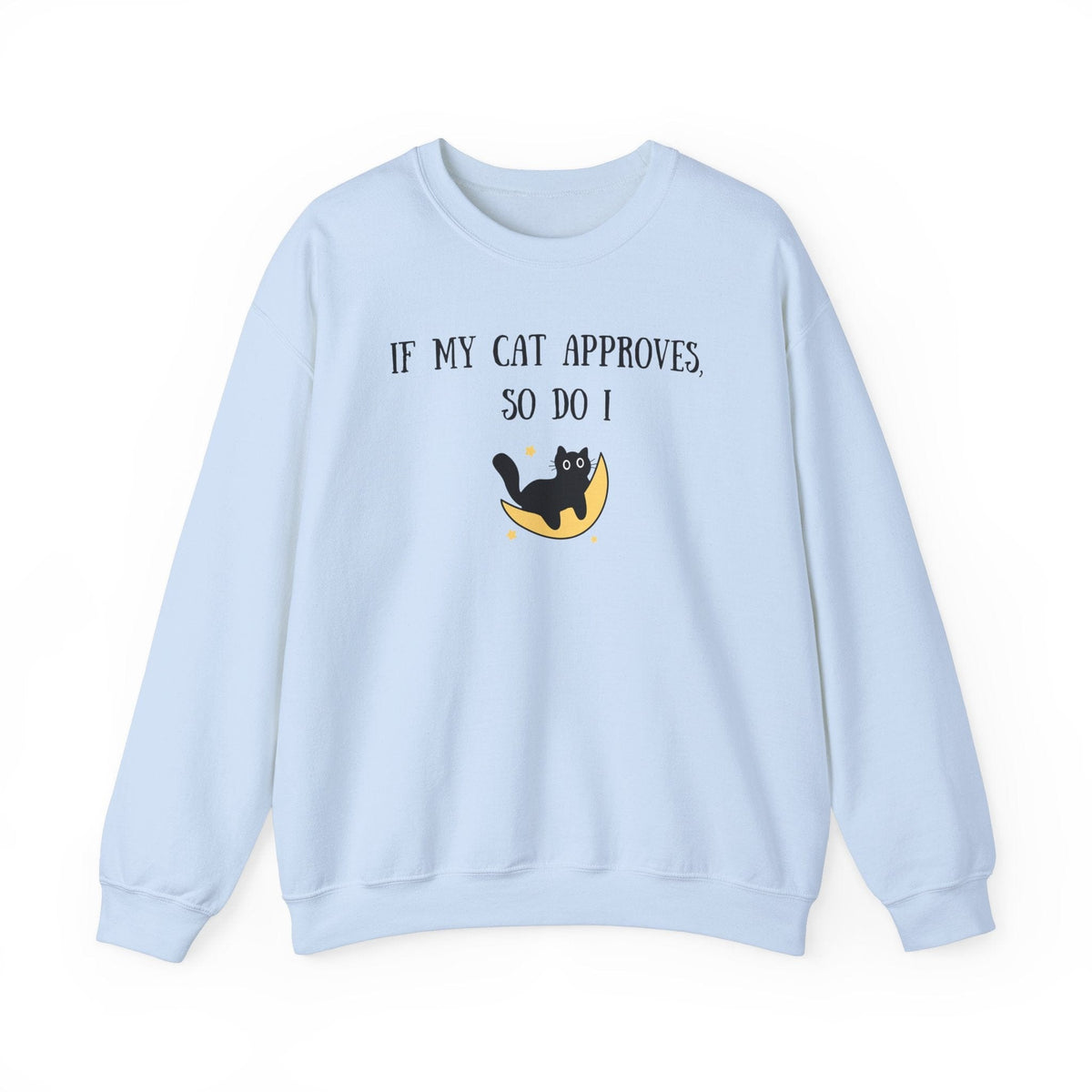 If My Cat Approves, So Do I Sweatshirt - PetXcite