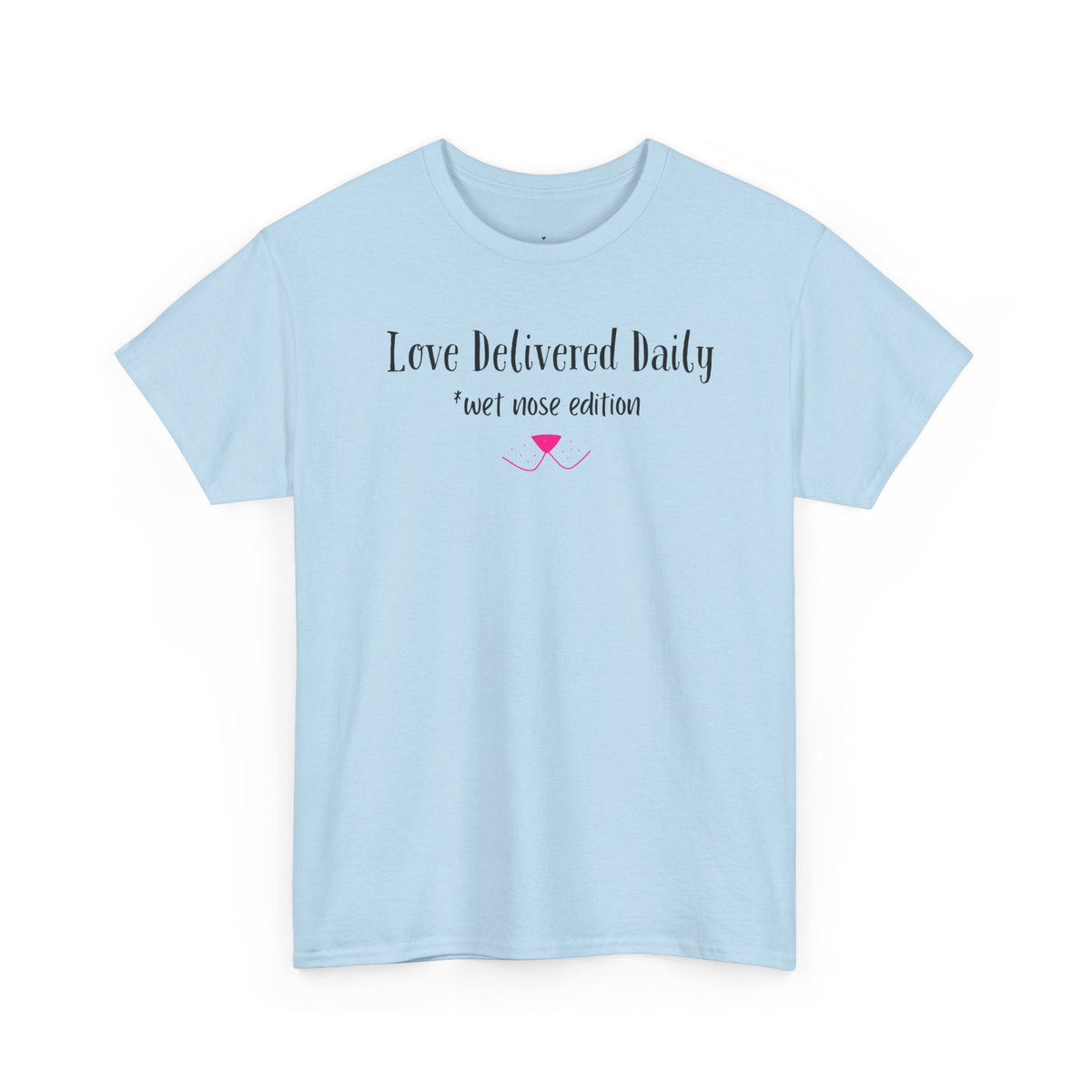 Love Delivered Daily T-Shirt
