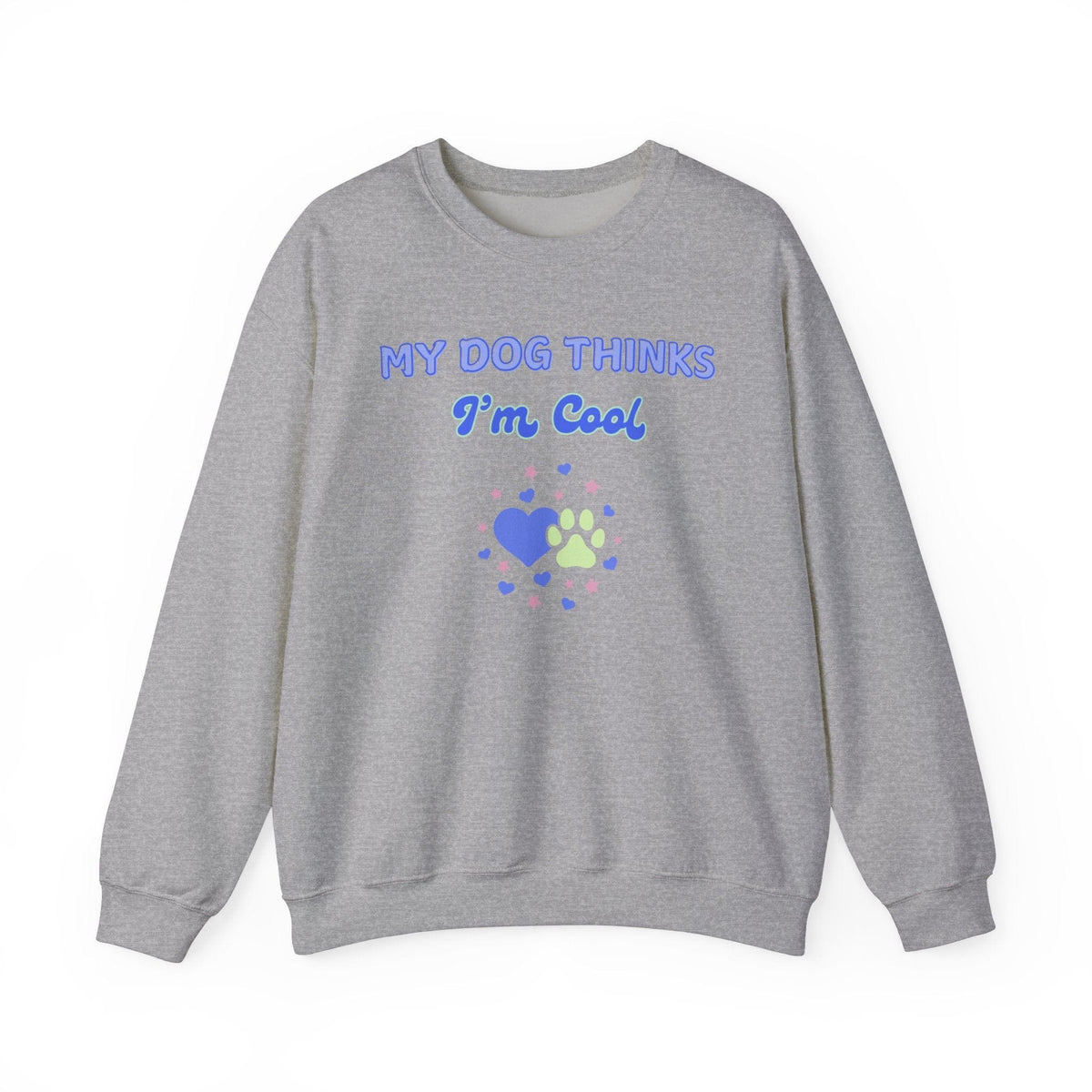 My Dog Thinks I'm Cool Sweatshirt - PetXcite