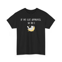 If My Cat Approves, So Do I T-Shirt - PetXcite