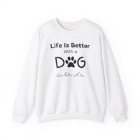 Life is Better With A Dog (Even Better With 2) Sweatshirt - PetXcite