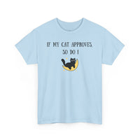 If My Cat Approves, So Do I T-Shirt - PetXcite