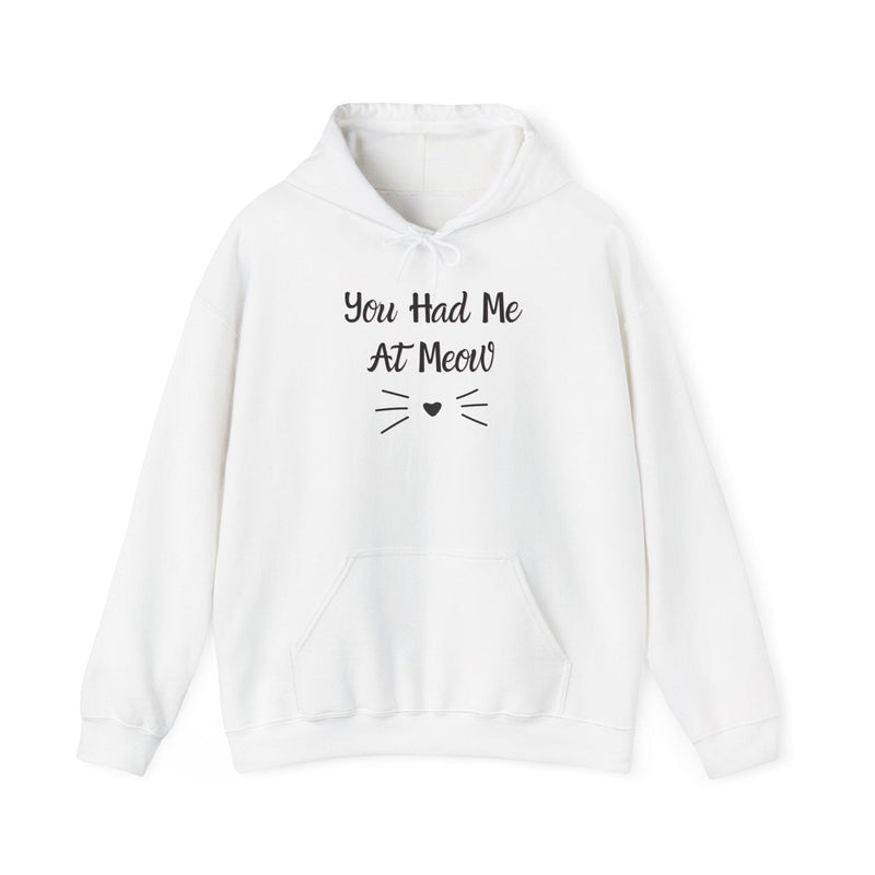 You Had Me At Meow Hoodie - PetXcite