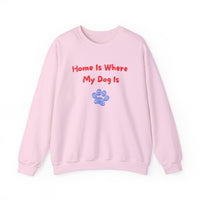 Home Is Where My Dog Is Sweatshirt - PetXcite