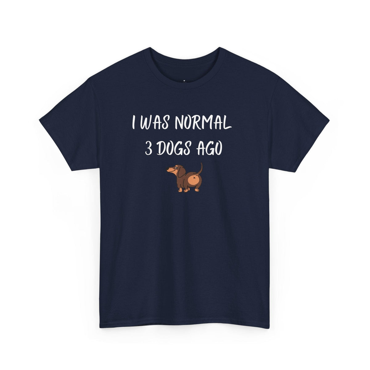 I Was Normal 3 Dogs Ago T-Shirt - PetXcite