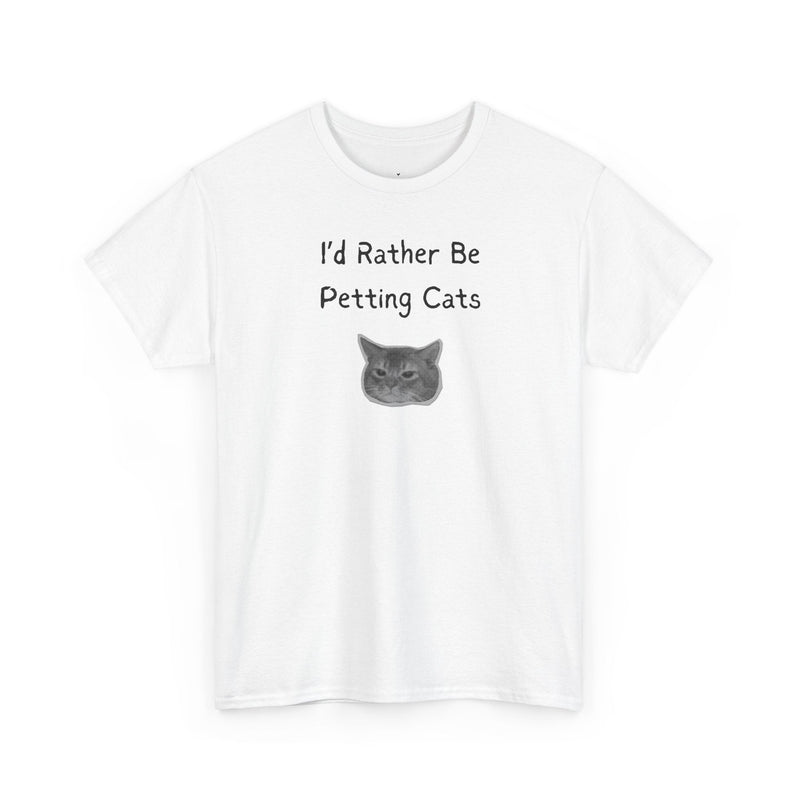 I’d Rather Be Petting Cats T-Shirt
