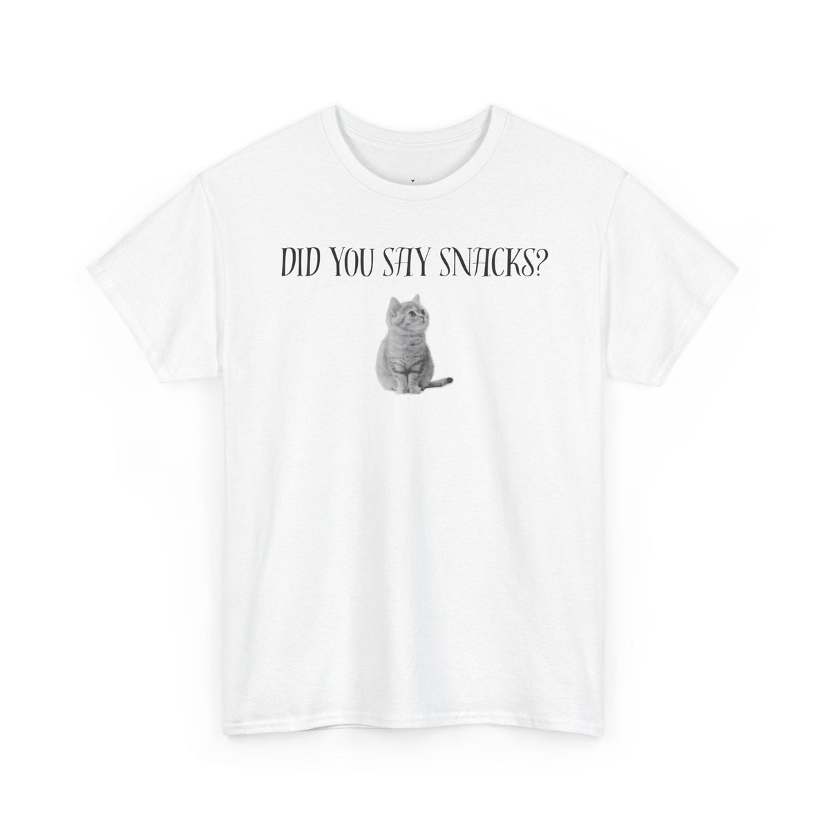 Did You Say Snacks? T-Shirt