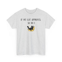 If My Cat Approves, So Do I T-Shirt - PetXcite