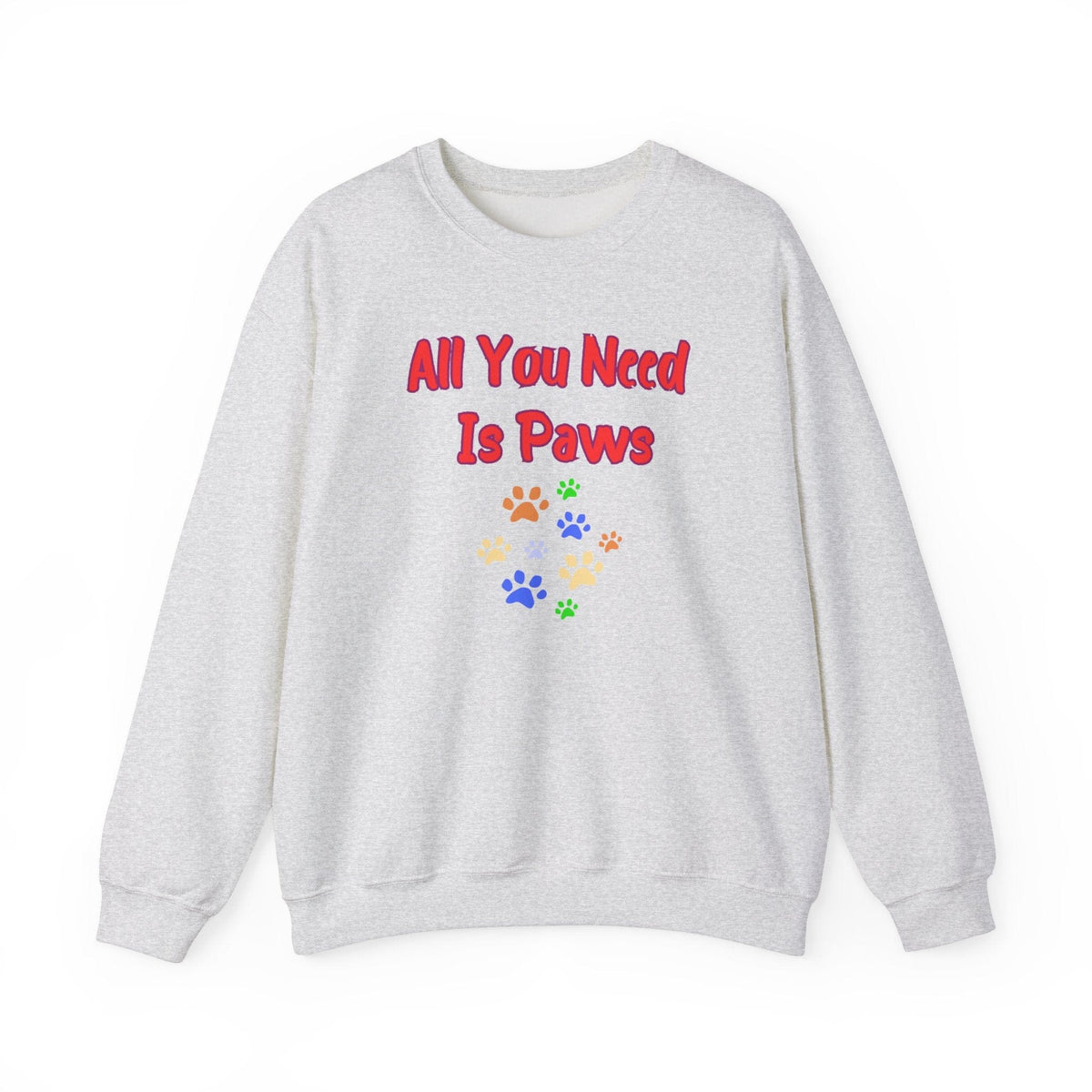 All You Need Is Paws Sweatshirt - PetXcite