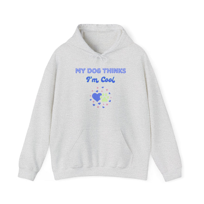 My Dog Thinks I'm Cool Hoodie - PetXcite