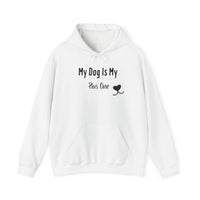 My Dog Is My Plus One Hoodie - PetXcite