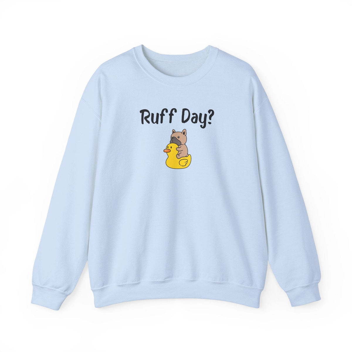 Ruff Day? Sweatshirt - PetXcite