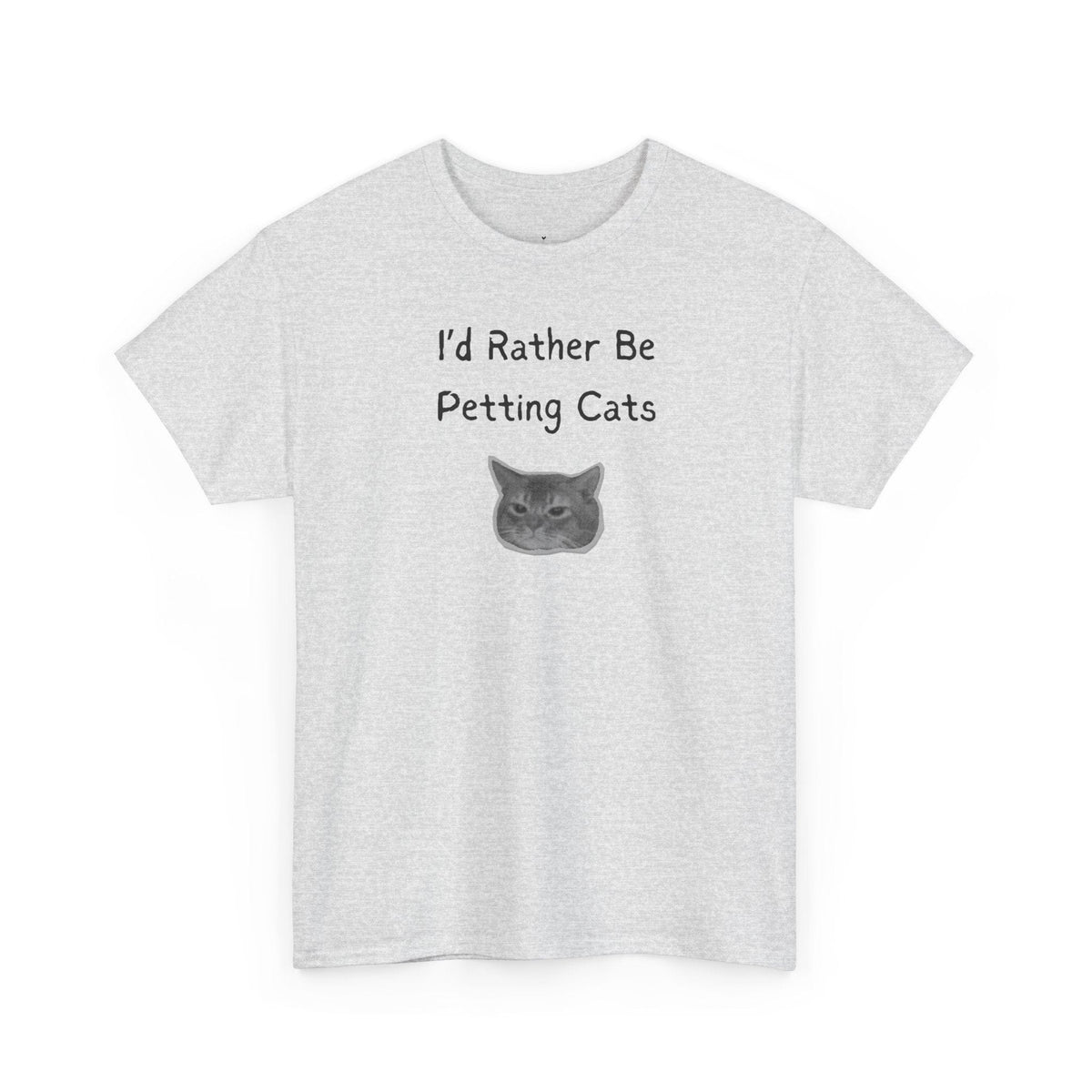 I’d Rather Be Petting Cats T-Shirt