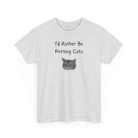 I’d Rather Be Petting Cats T-Shirt
