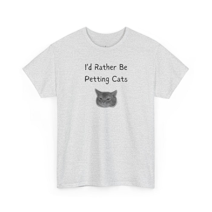 I’d Rather Be Petting Cats T-Shirt