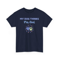 My Dog Thinks I'm Cool T-Shirt - PetXcite