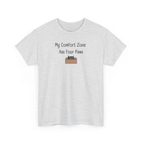 My Comfort Zone Has Four Paws T-Shirt