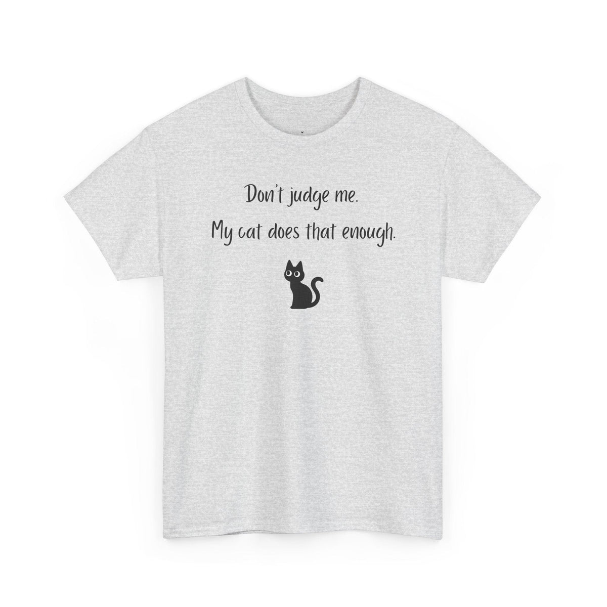 Don't Judge me T-Shirt