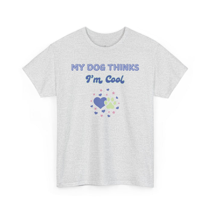 My Dog Thinks I'm Cool T-Shirt - PetXcite