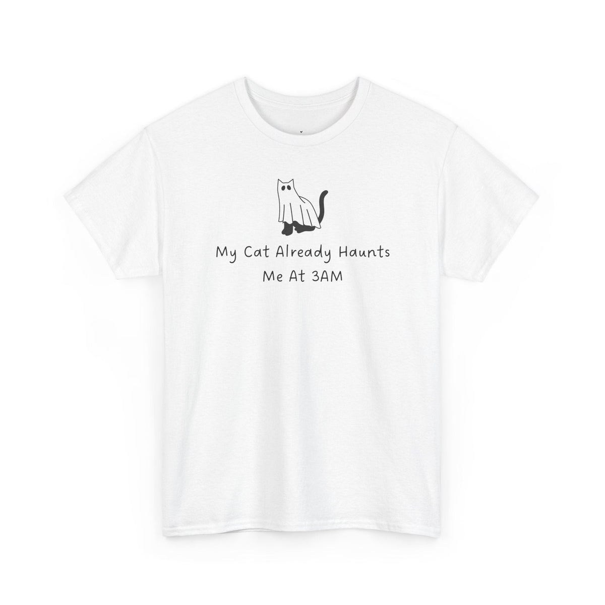 My Cat Already Haunts Me At 3AM T-Shirt
