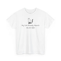 My Cat Already Haunts Me At 3AM T-Shirt