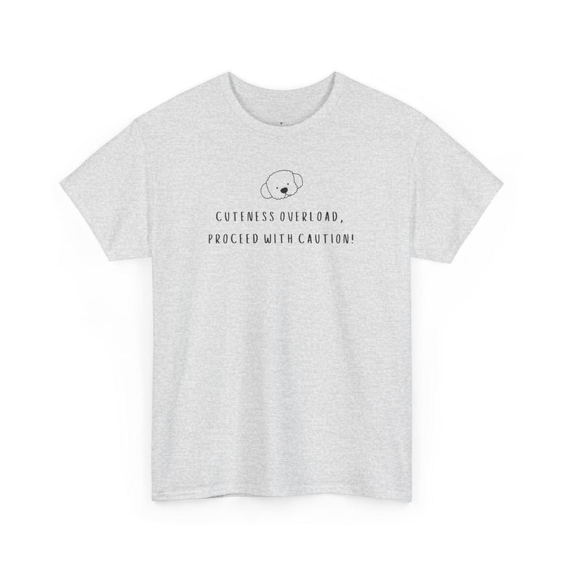 Cuteness Overload, Proceed With Caution! T-Shirt